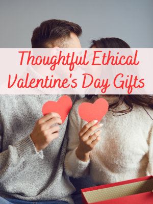 Love and Sustainability: Thoughtful Ethical Valentine's Day Gifts