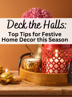 Deck the Halls: Top Tips for Festive Home Decor this Season
